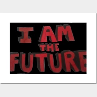 I Am the Future Posters and Art